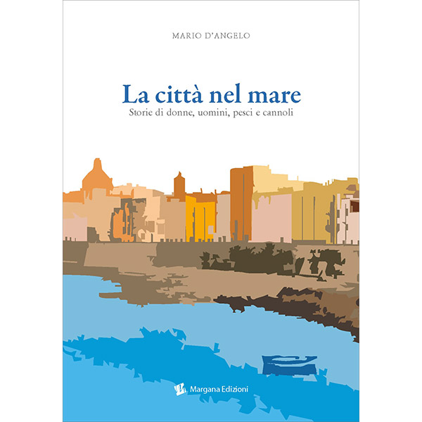 La città nel mare | Mario D'Angelo | Margana Edizioni Trapani